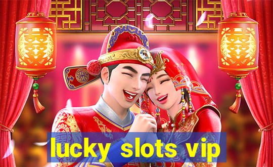 lucky slots vip